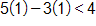 5 times 1, minus, 3 times 1, is less than 4