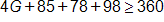 4 G, plus 85, plus 78, plus 98, is greater than or equal to 360
