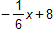 negative one sixth x, plus 8