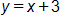 y equals, x plus 3