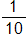 the fraction 1 over 10