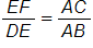 the length of side E F over the length of side D E, equals, the length of side A, C over the length of side A, B