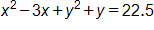 as follows: x squared, minus 3 x, plus y squared, plus y, equals 22 point 5