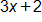 3 x plus 2