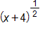 open parenthesis, x plus 4, close parenthesis, raised to the one half power