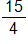 the fraction 15 over 4