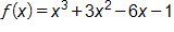 f of x equals, x cubed, plus 3 x squared, minus 6 x, minus 1