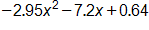 negative 2 point 95, x squared, minus 7 point 2 x, plus 0 point 64
