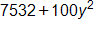 7532 plus 100 y squared