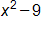 x squared, minus 9