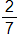 two sevenths
