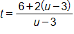 t equals, the fraction with numerator 6 plus 2, times, open parenthesis, u minus 3, close parenthesis, and denominator u minus 3, end fraction