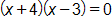 open parenthesis, x plus 4, close parenthesis, times, open parenthesis, x minus 3, close parenthesis, equals 0