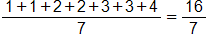 the fraction with numerator 1 plus 1, plus 2, plus 2, plus 3, plus 3, plus 4, and denominator 7, equals, the fraction 16 over 7