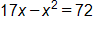 17 x, minus x squared, equals 72