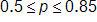 0 point 5 is less than or equal to p, which is less than or equal to 0 point 8 5