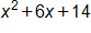 x squared, minus 6 x, plus 14
