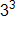 3 cubed