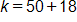 k equals, 50 plus 18