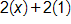 2 times x, plus, 2 times 1