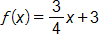 f of x equals, three fourths x, plus 3