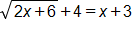 The square root of 2 x plus 6, end root, plus 4 equals, x plus 3