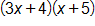open parenthesis, 3 x plus 4, close parenthesis, times, open parenthesis, x plus 5, close parenthesis