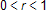 0 is less than r, which is less than 1
