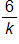 the fraction 6 over k
