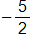 negative five halves