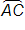 A, C