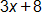 3 x plus 8