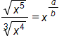 the fraction with numerator the square root of x to the fifth power, end root, and denominator the cube root of x to the fourth power, end root, end fraction, equals x raised to the fraction a over b power 