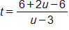 t equals, the fraction with numerator 6 plus 2 u, minus 6, and denominator u minus 3, end fraction