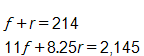 f plus r, equals 214, and, 11 f plus 8 point 2 5 r, equals 2,145
