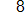 8