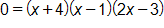 0 equals, open parenthesis, x plus 4, close parenthesis, times, open parenthesis, x minus 1, close parenthesis, times, open parenthesis, 2 x minus 3, close parenthesis