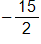 negative, 15 over 2