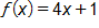 f of x equals, 4 x plus 1
