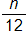 the fraction n over 12