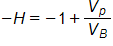 negative H equals, negative 1 plus, the fraction V sub P over V sub B