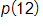 p of 12