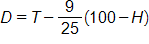 D equals, T minus the fraction 9 over 25, end fraction, times, open parenthesis, 100 minus H, close parenthesis