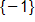 set consisting of negative 1