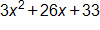 3 x squared, plus, 26 x, plus 33