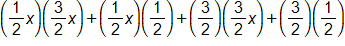 one half x, times three halves x, plus, one half x, times one half, plus, three halves times three halves x, plus, three halves times one half