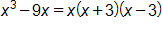 x cubed, minus 9 x, equals, x times, open parenthesis, x plus 3, close parenthesis, times, open parenthesis, x minus 3, close parenthesis