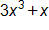 3 x cubed, plus x
