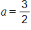 a, equals three halves