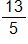 the fraction 13 over 5